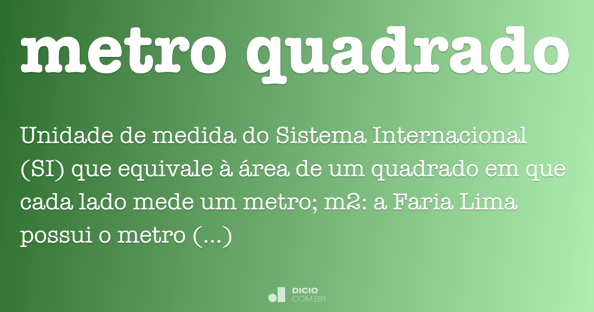 Metro quadrado - Dicionário Online de Português