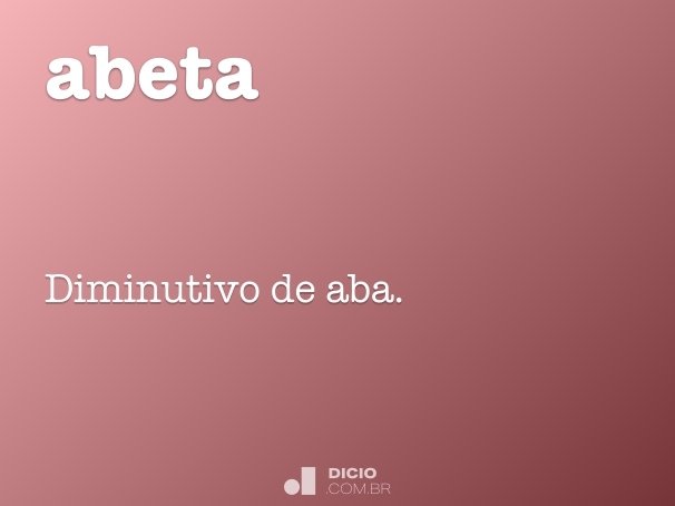 Abeta - Dicio, Dicionário Online de Português