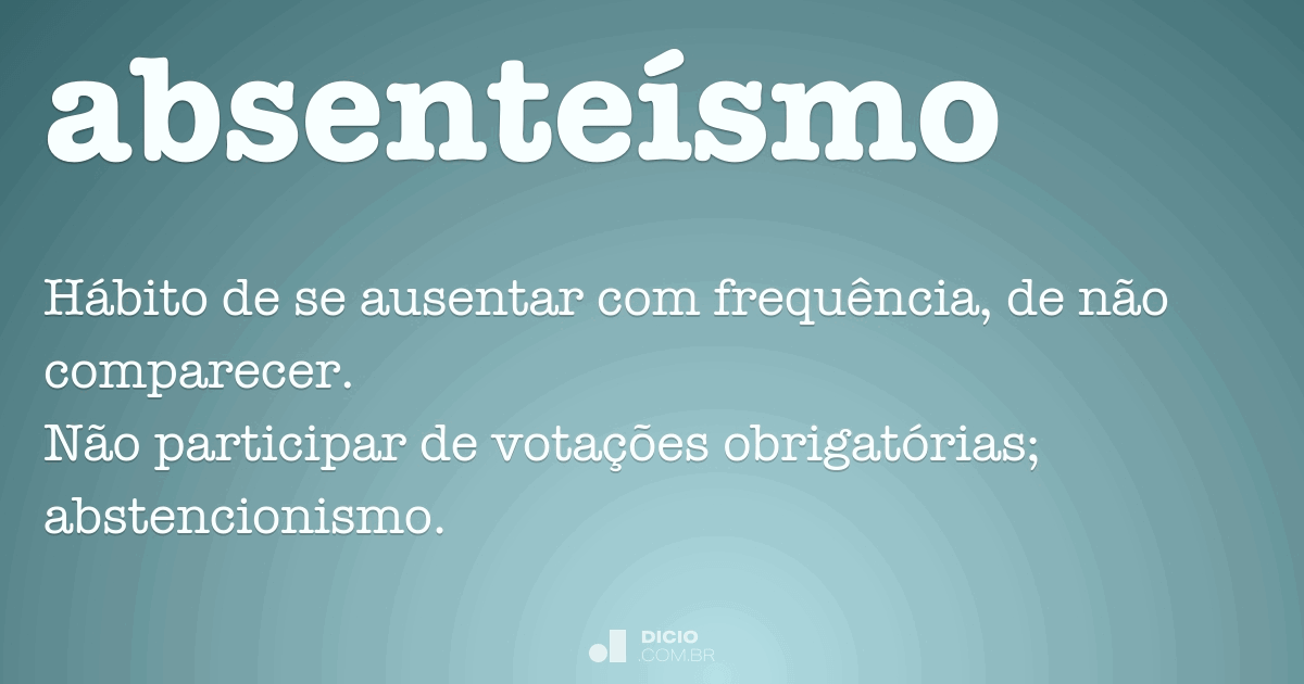 Absenteísmo Dicio, Dicionário Online de Português