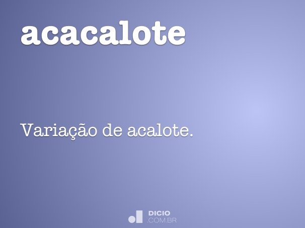 acacalote