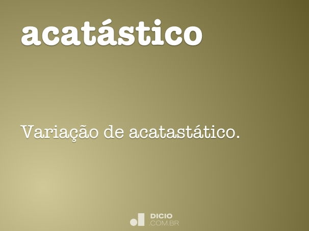 acatástico