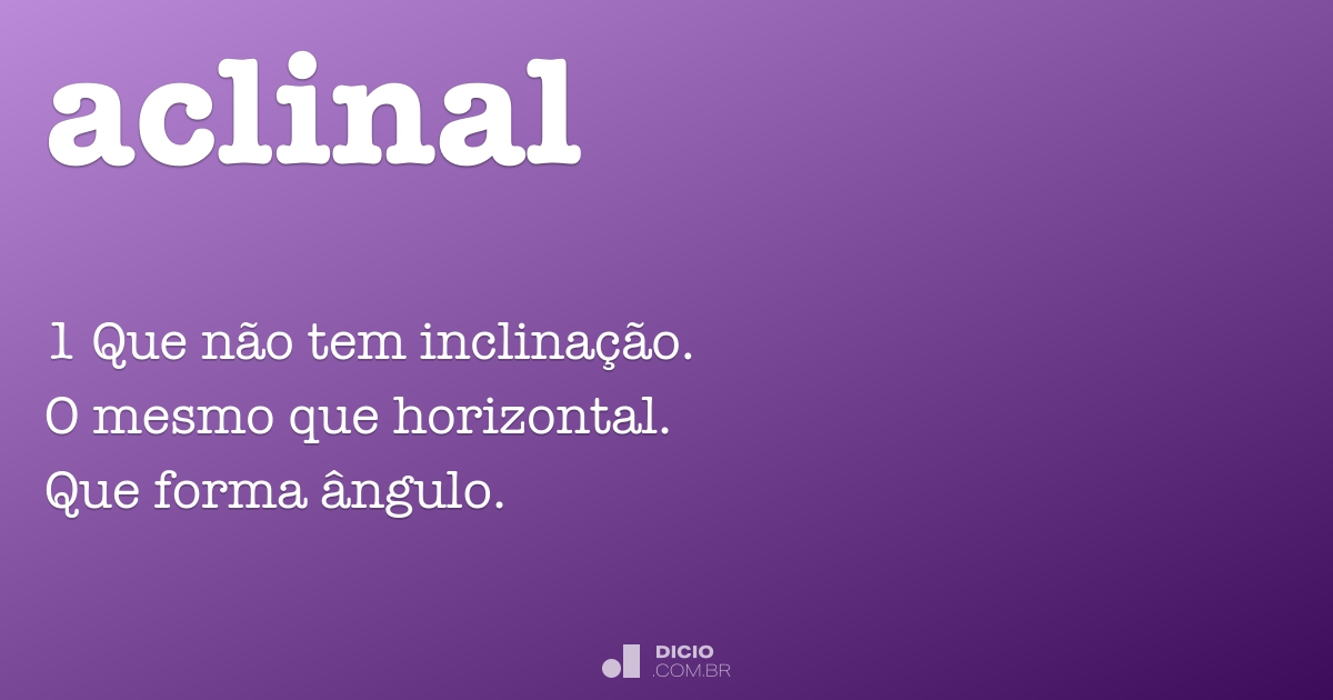 Aclinal - Dicio, Dicionário Online de Português