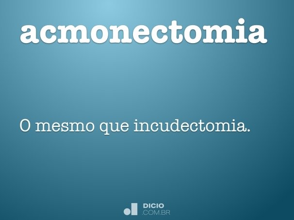 acmonectomia