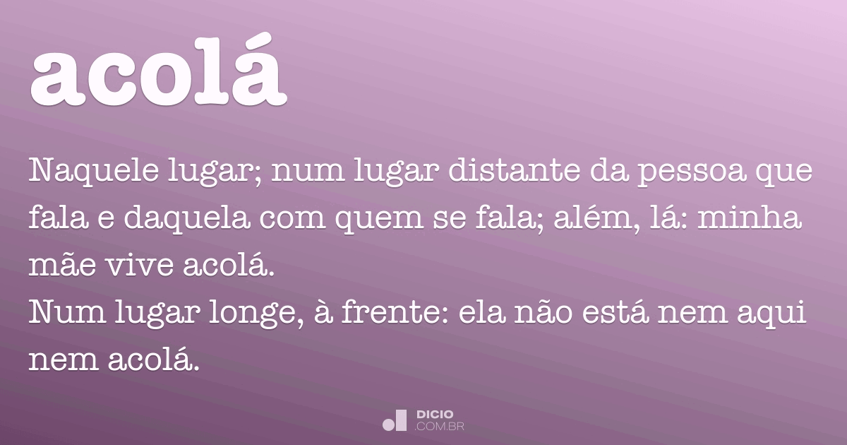 Aqui Lá E Acolá São Exemplos De Lugar