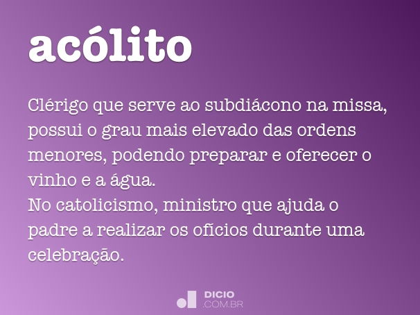 Acólito - Dicio, Dicionário Online de Português