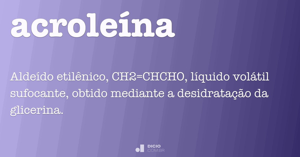 Acroleína Dicio, Dicionário Online de Português
