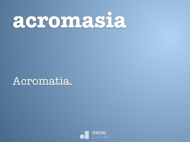 acromasia