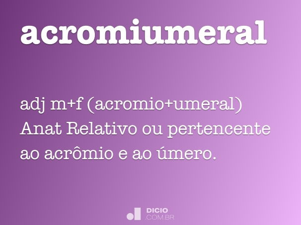 Acromiumeral - Dicio, Dicionário Online de Português