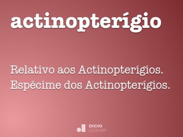 Actinopterígio - Dicio, Dicionário Online de Português