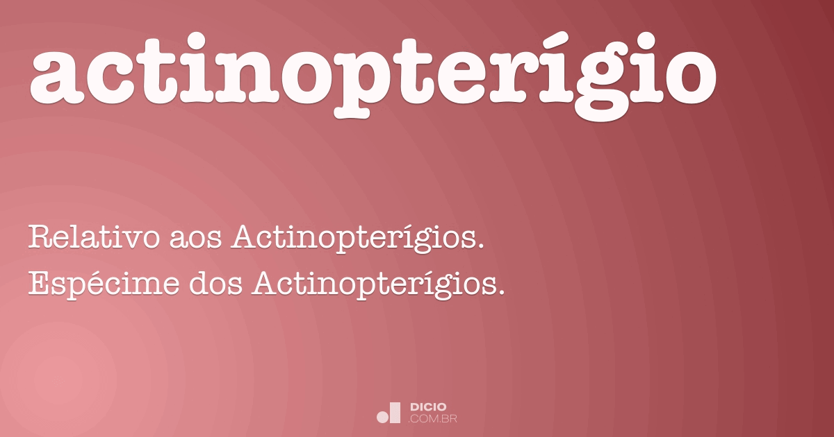 Actinopterígio - Dicio, Dicionário Online de Português