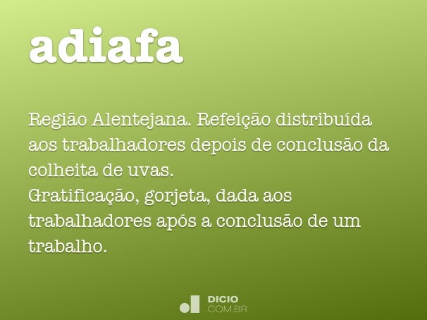 Adiafa - Dicio, Dicionário Online de Português