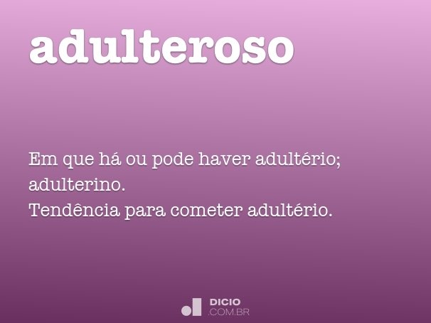 Adulteroso Dicio Dicionário Online De Português 3660