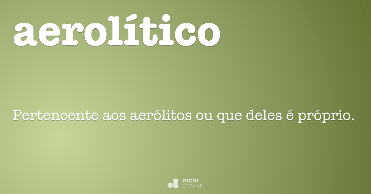 aerólito  Dicionário Infopédia da Língua Portuguesa