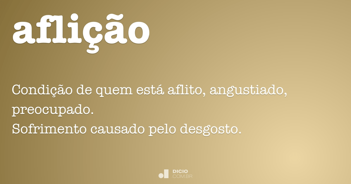Aflição - Dicio, Dicionário Online de Português