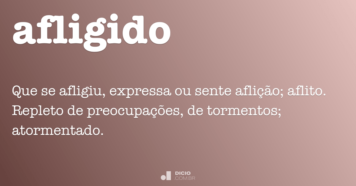 Afligido - Dicio, Dicionário Online de Português