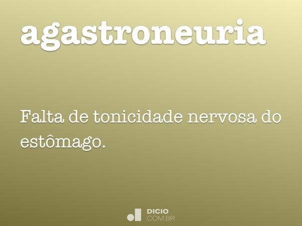 agastroneuria