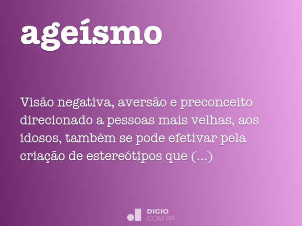 Ageísmo - Dicio, Dicionário Online de Português