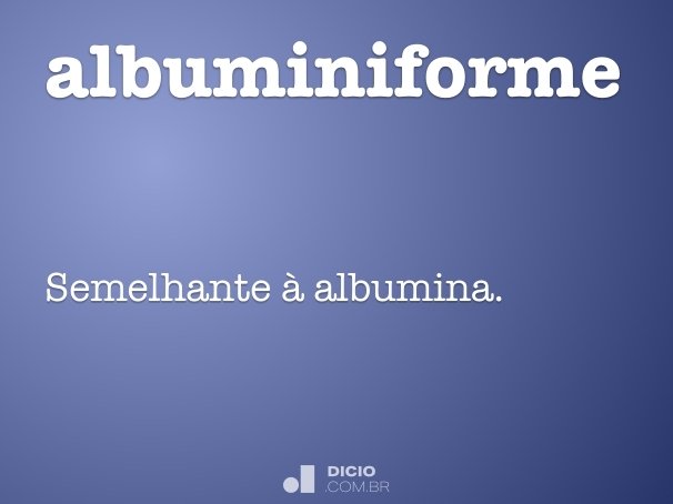albuminiforme