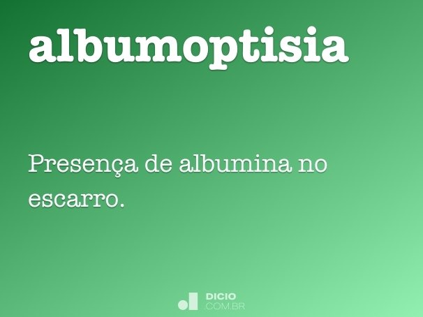 albumoptisia