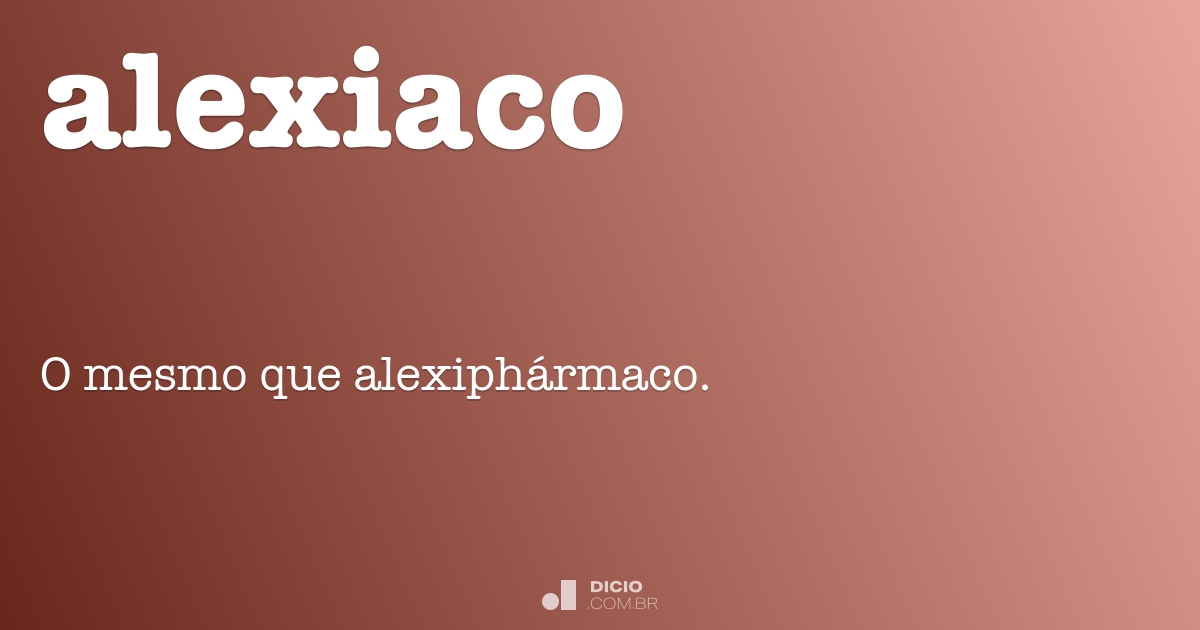 Alexiaco - Dicio, Dicionário Online de Português