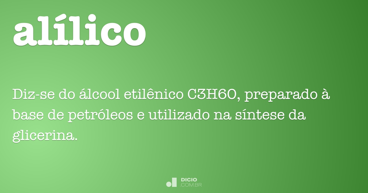 Alilico Alílico - Dicio, Dicionário Online de Português