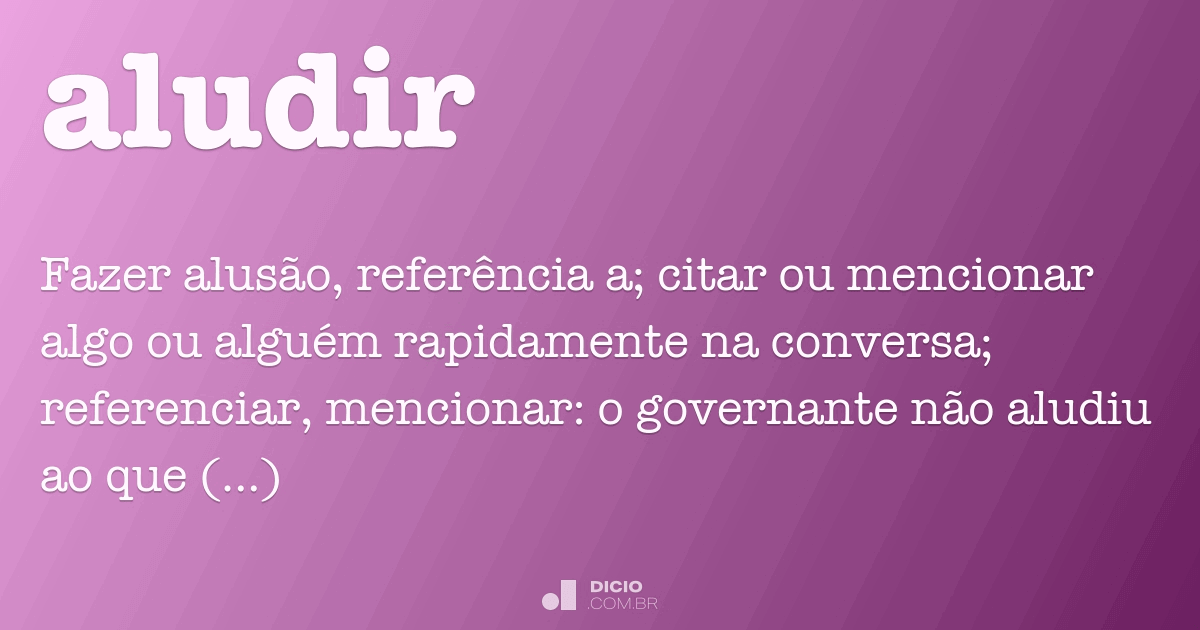 Aludir - Dicio, Dicionário Online de Português