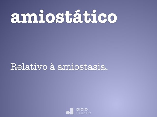amiostático