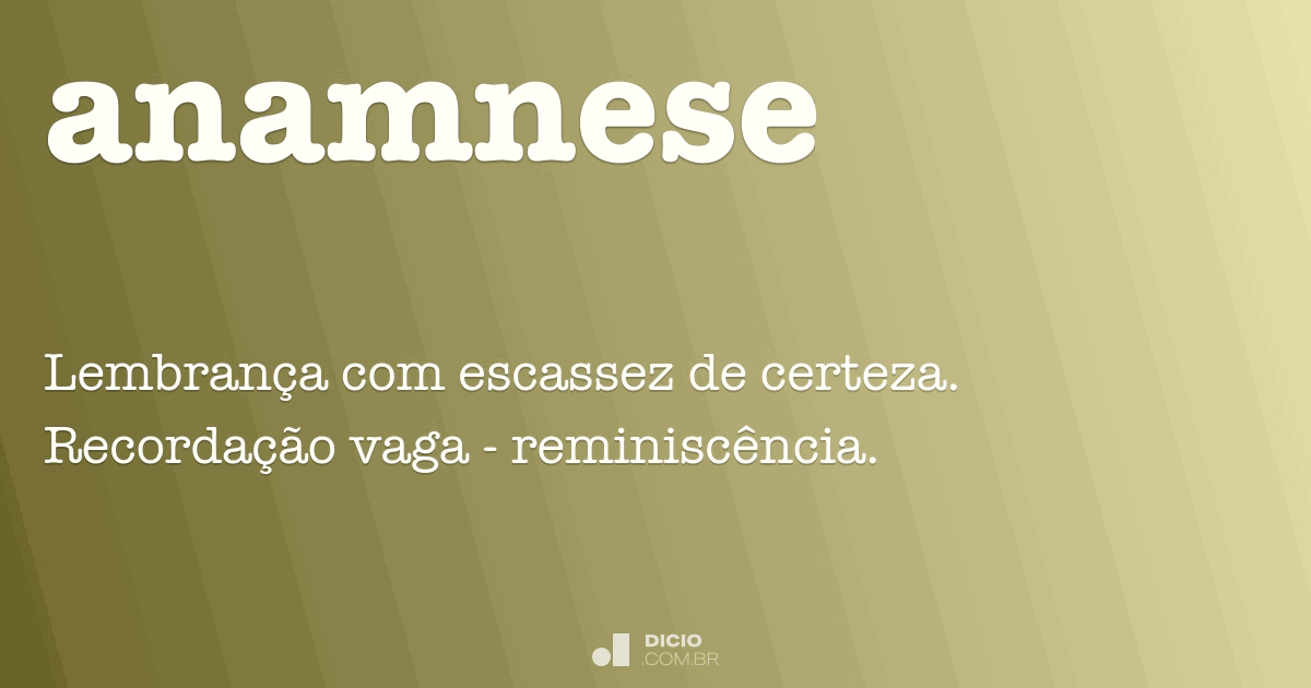 Anamnese - Dicio, Dicionário Online de Português