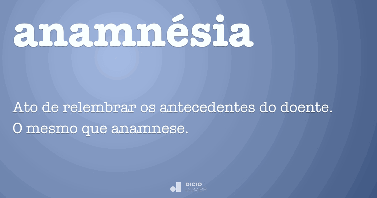 Anamnésia - Dicio, Dicionário Online de Português