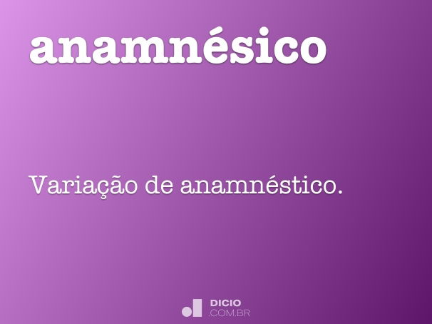 Anamnesia - Dicio, Dicionário Online de Português