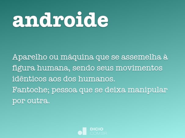 Androide - Dicio, Dicionário Online de Português