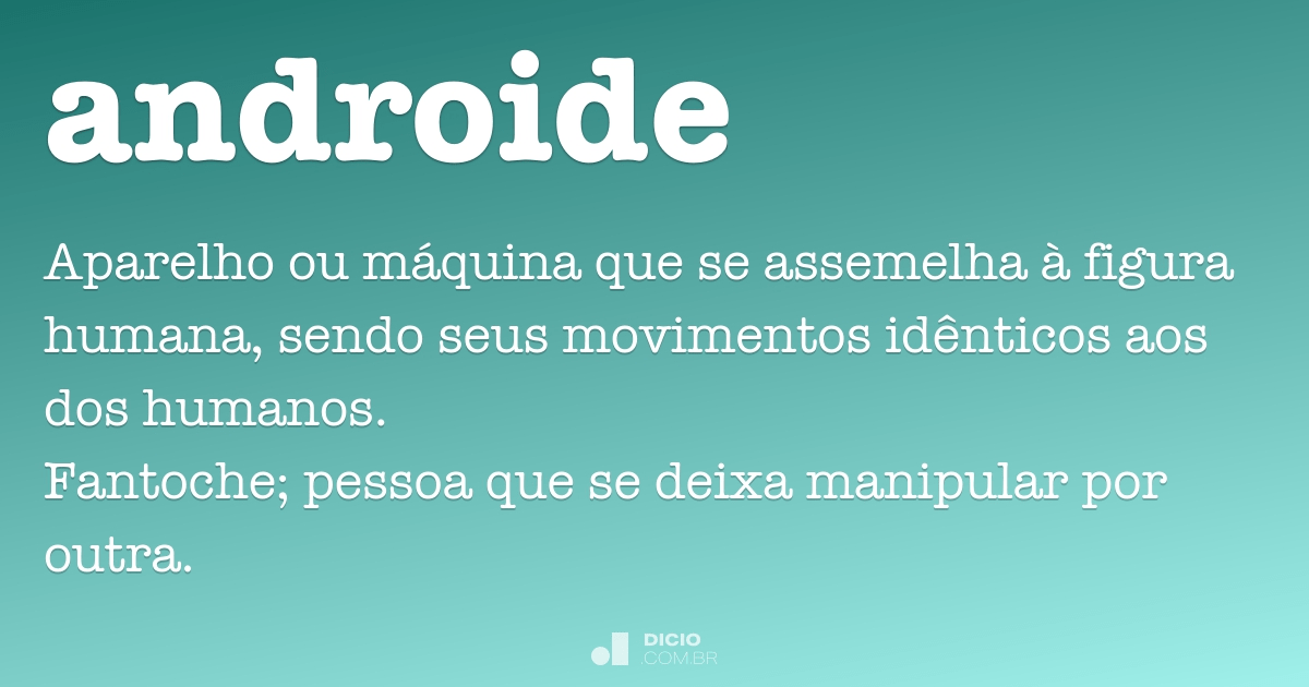 Androide - Dicio, Dicionário Online de Português