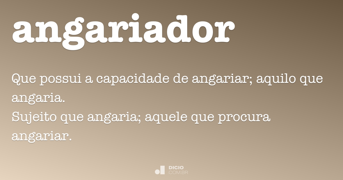 Angariador - Dicio, Dicionário Online de Português