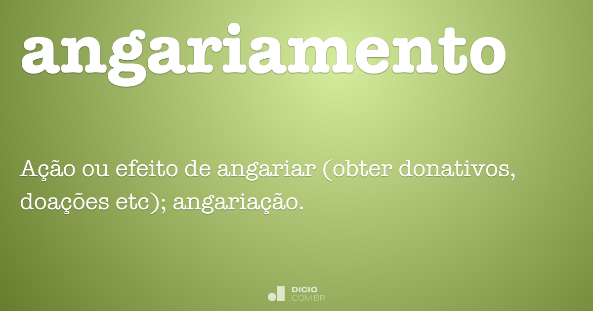 Angariamento - Dicio, Dicionário Online de Português