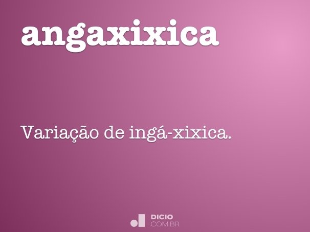 angaxixica