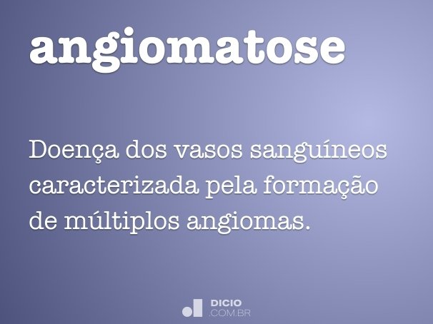 angiomatose