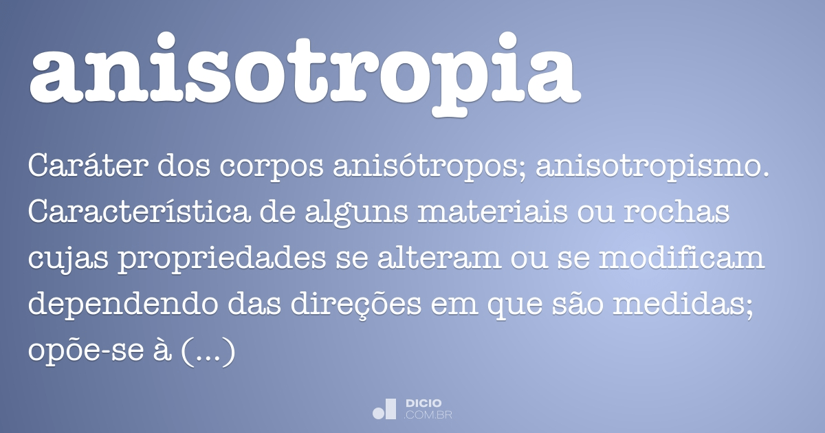 Anisotropia - Dicio, Dicionário Online de Português