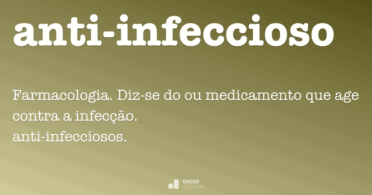 Anti-infeccioso - Dicionário Online de Português