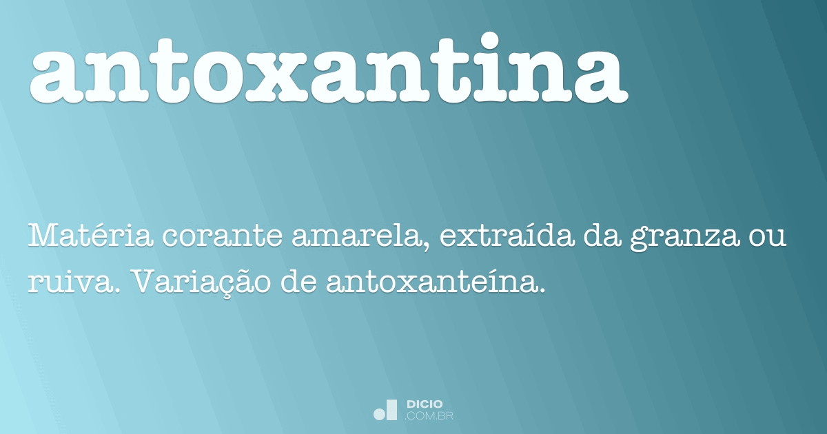 Antoxantina Dicio, Dicionário Online de Português