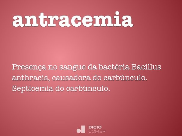 Antracemia - Dicio, Dicionário Online de Português