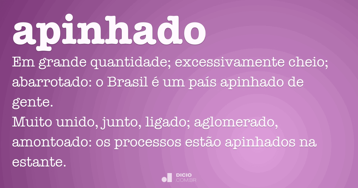 Apinhado - Dicio, Dicionário Online de Português