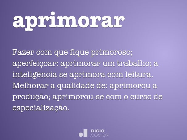 Aprimorar - Dicio, Dicionário Online de Português