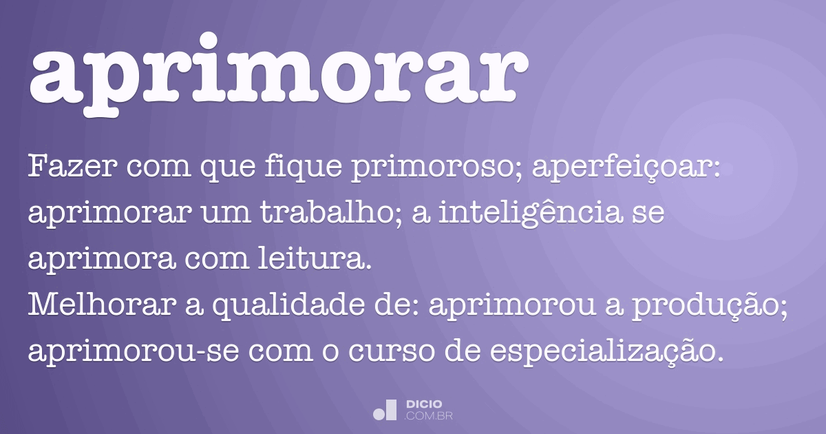 Aprimorar - Dicio, Dicionário Online de Português