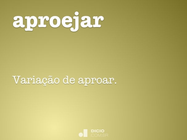 Aproar - Dicio, Dicionário Online de Português