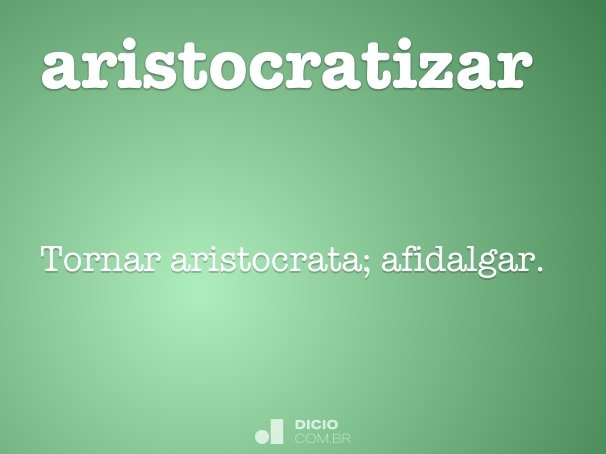 aristocratizar