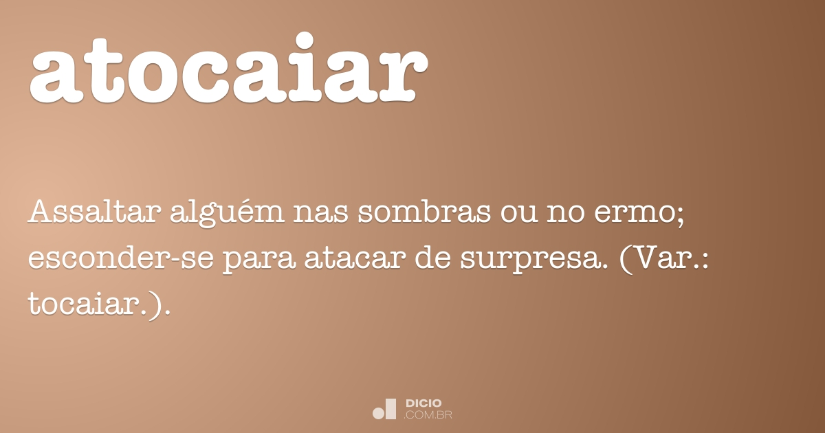 Atocaiar - Dicio, Dicionário Online de Português