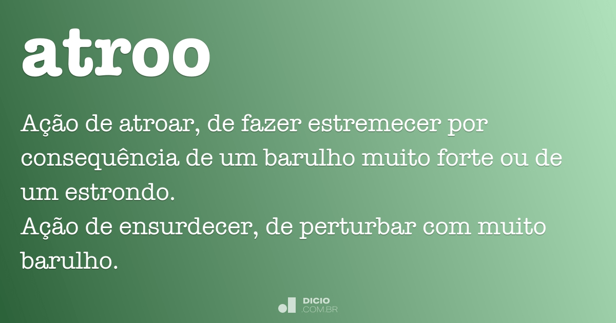 Atroar - Dicio, Dicionário Online de Português