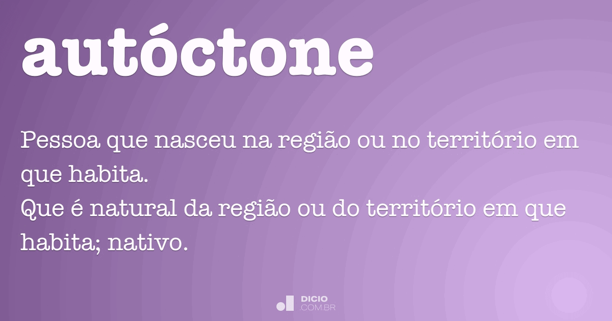 Autóctone - Dicio, Dicionário Online de Português