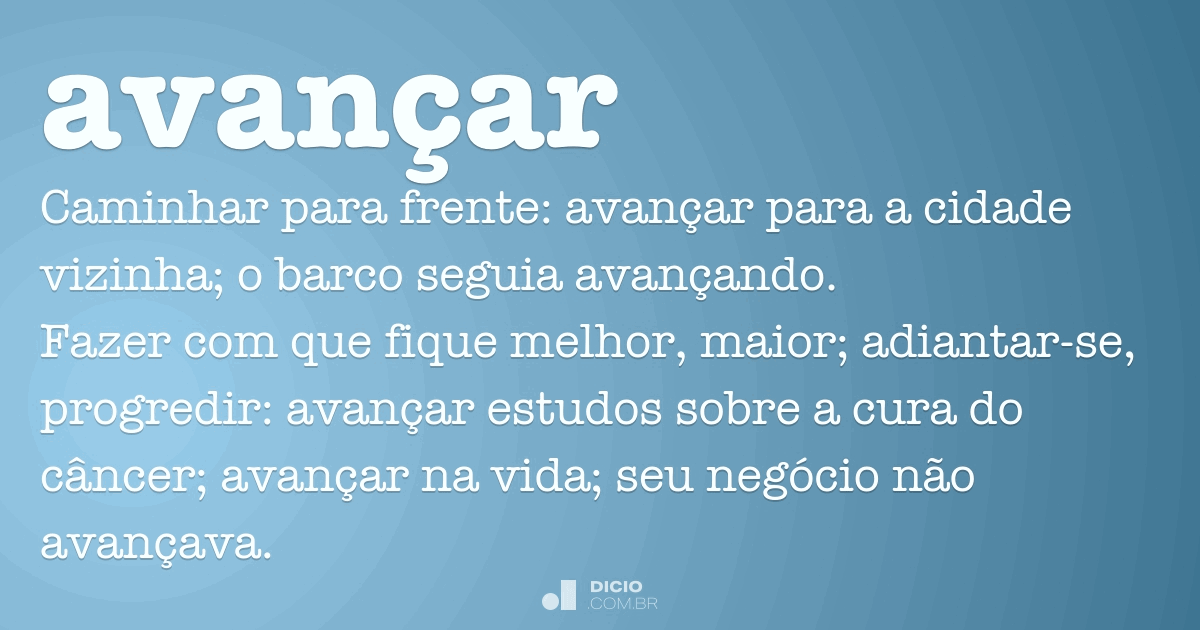 avançar  Tradução de avançar no Dicionário Infopédia de Português - Inglês