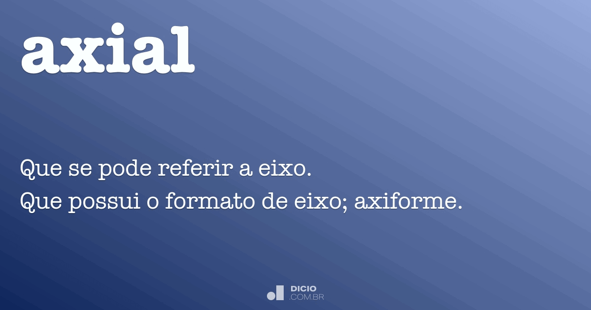 Axial - DicionÃ¡rio Online de PortuguÃªs